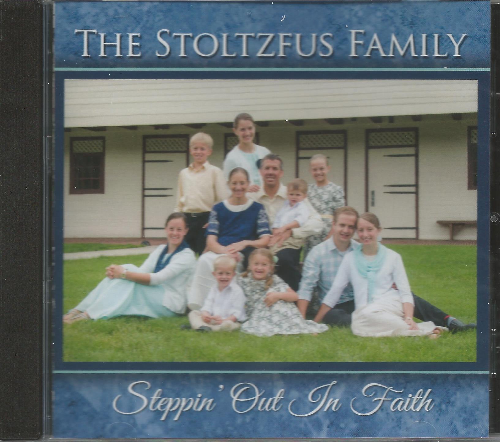 STEPPIN' OUT IN FAITH The Stoltzfus Family